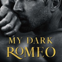 Télécharger le PDF My Dark Romeo: An Enemies-to-Lovers Romance (Dark Prince Road)  - 2Q7Obcjvjh