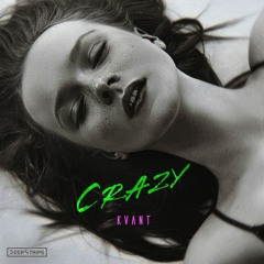 Kvant - Crazy (Original Mix)