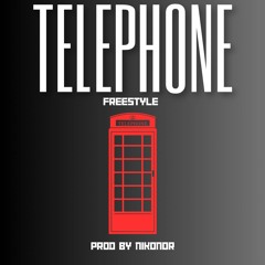 Telephone Freestyle (Prod. By Nikonor)