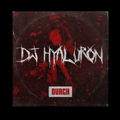 DURCH podcast No 102 - DJ Hyaluron