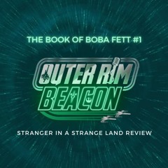 The Book of Boba Fett #1: Stranger in a Strange Land Review