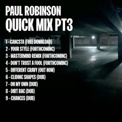 Quick mix pt3 by Paul Robinson