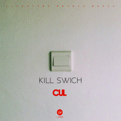 Kill Swich (ft) Cul