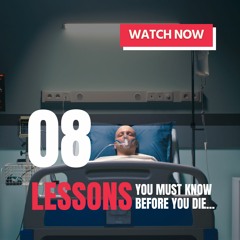 8 Life Lessons You Must Know Before You Die.