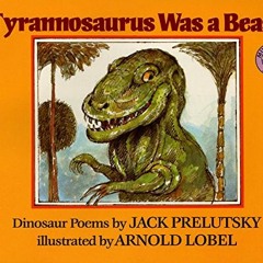 ❤️ Read Tyrannosaurus Was a Beast by  Jack Prelutsky &  Arnold Lobel