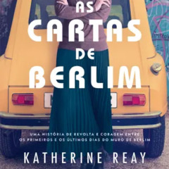Prazeres Interrompidos #416: Katherine Reay - As Cartas de Berlim (2024)
