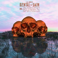 Rental of Skin and Bones
