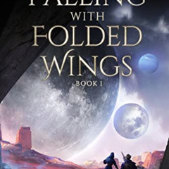 download KINDLE 📍 Falling with Folded Wings: A LitRPG Progression Fantasy by  Plum P