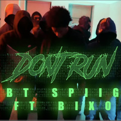 BT SPIIG - Don’t Run ft. BIXO