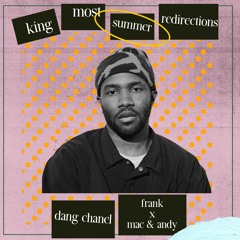 King Most "Dang Chanel" Feat Frank, Mac, & Andy