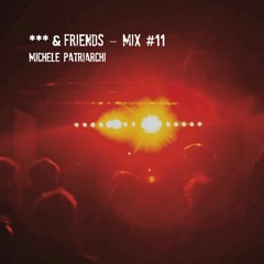 *** & Friends - Mix #11 [Rituale Del Portale by Michele Patriarchi]