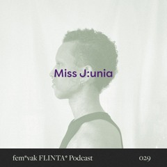 fem*vak FLINTA* Podcast 029 // Miss J:unia