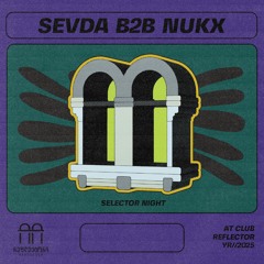 Sevda  B2B Nukx at Reflector Club (22.03.2025)