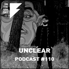 On the 5th Day Podcast #110 - Unclear