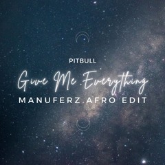 Pitbull - Give Me Everything (Manuferz Afro Edit) (Filtered for copyright)