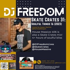 House Massive 406 & Skate Crates 31 = Soulful Things 16