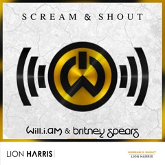 will.i.am x Britney Spears - Scream & Shout (LION HARRIS Techno Remix) *BUY=FREE DOWNLOAD*