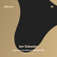 Ian Oskadev - Year One (Luis Bravo's Reshape Mix)
