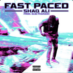 FAST PACED (prod. Slim Pharaoh)