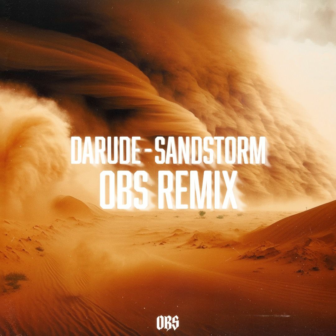 Stream Darude - Sandstorm (OBS Remix) by OBS / OSTBLOCKSCHLAMPEN