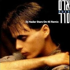 (Dj Hadar Stars On 45 Remix) אדם - סוד
