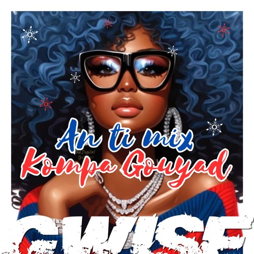 An Ti Mix Kompa Gouyad By GWISE 2K24