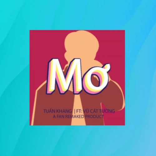 Mơ (remake) - Tuấn Khang ft.Vũ Cát Tường (Prod by ZANE.H)
