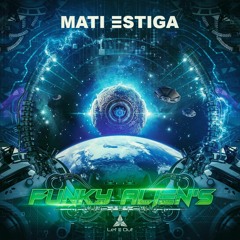Mati Estiga - Funky Alien’s EP (OUT NOW REACHED #1 ON THE BEATPORT TOP 100 RELEASES!)