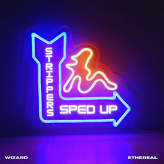 Strippers - Sped Up
