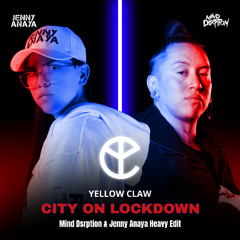 Yellow Claw - City On Lockdown [Mind Dsrption & Jenny Anaya Heavy Edit] [FREE]