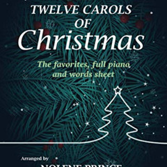 [DOWNLOAD] KINDLE 🎯 The Twelve Carols of Christmas: The favorites, full piano and wo