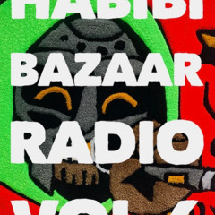 House Of Habibi Bazaar Radio Vol.6