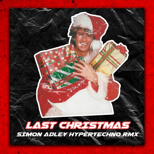 Wham! - LAST CHRISTMAS (SIMON ADLEY HYPERTECHNO RMX)