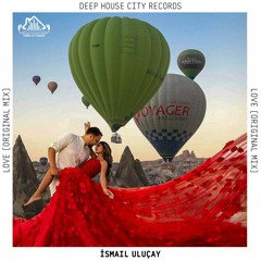 İsmail Uluçay - Love [DeepHouseCity Records]