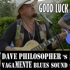 Good luck - by Dave Philosopher