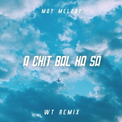 May Melody - A Chit Bal Ka Sa [WT REMiX]