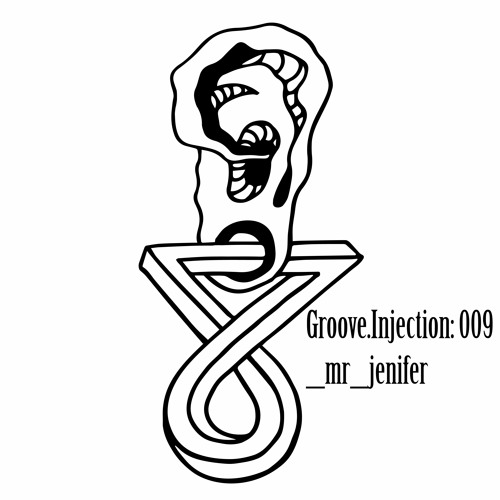 Groove.Injection 009: _mr_jenifer