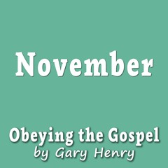 Obeying the Gospel - November