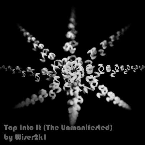Tap Into It (The Unmanifested)