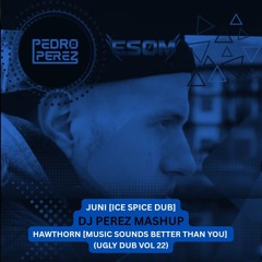 Juni (Ice Spice Dub) + Hawthorn (Ugly Dub Vol 22)
