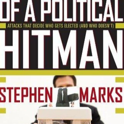 ⭐[PDF]⚡ Confessions of a Political Hitman: My Secret Life of Scandal,