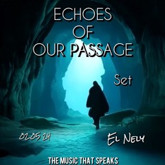 ECHOES OF OUR PASSAGE - SET  REC-2024-05-02