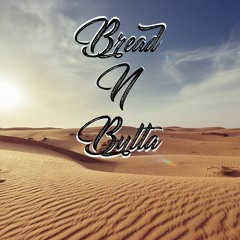Bread N Butta Playlist