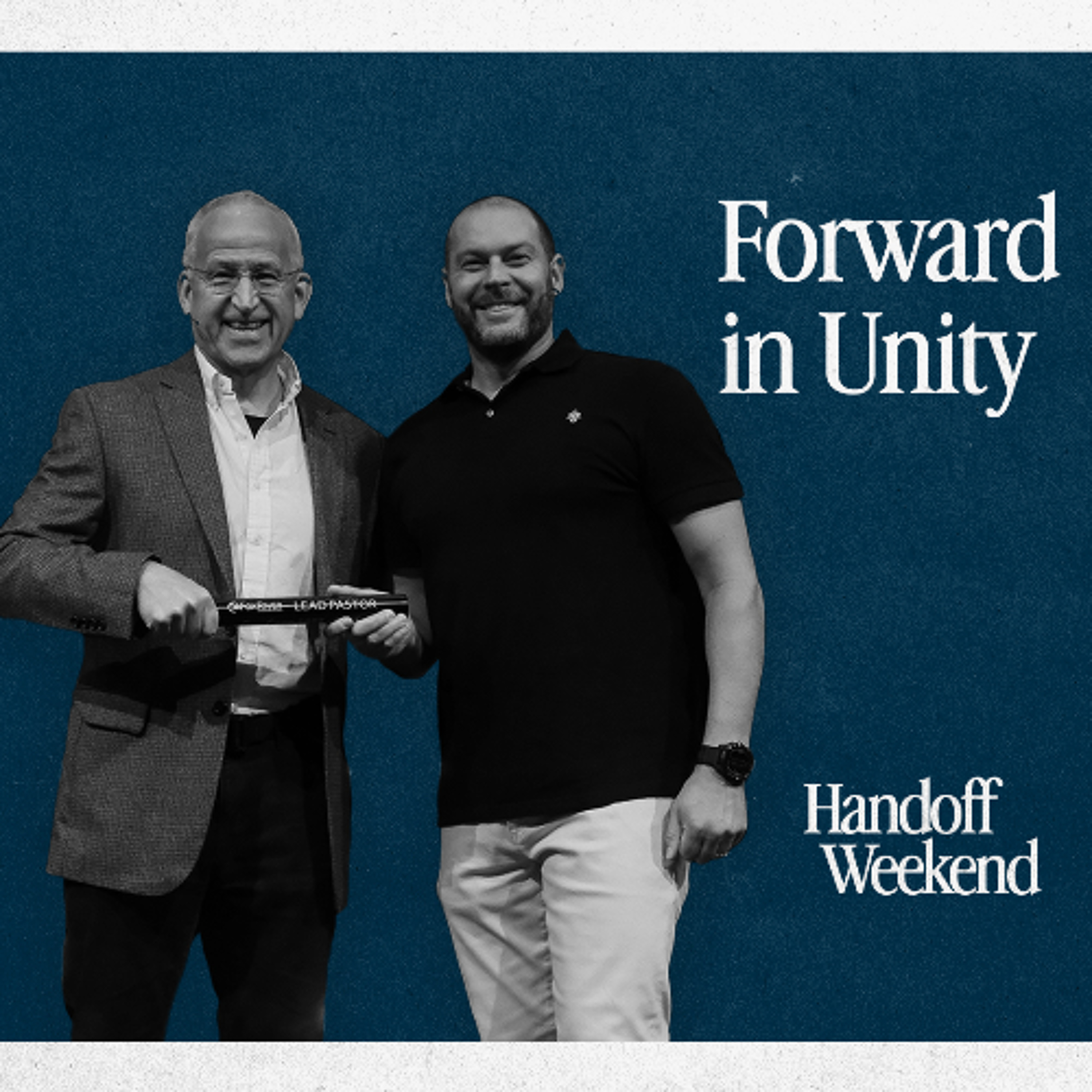HAND OFF WEEKEND | FORWARD IN UNITY | Pastor Bill & Pastor Guy episode artwork