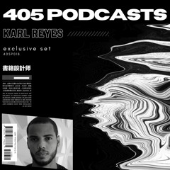 405P018 | Karl Reyes | STUDIO 405 PODCAST SESSIONS