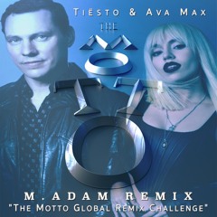 The Motto - TIESTO & AVA MAX`s (M.Adam REMIX)