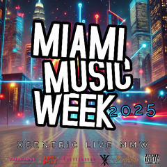 XCENTRiC - Miami Music Week 2025 (Live)