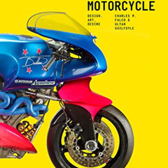 [READ] KINDLE 📌 The Motorcycle: Design, Art, Desire: Design, Art, Desire by  Ultan G