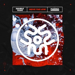 Double Toxic - Move The Low (Original Mix) | FREE DOWNLOAD