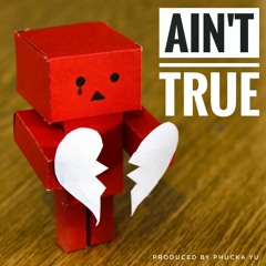 Aint True (Instrumental) produced by Phucka Yu